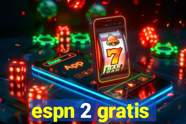 espn 2 gratis